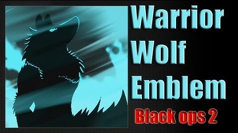 Black Ops 2: Wolf Warrior Emblem Tutorial