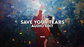 Save Your Tears - The Weeknd Ft. Ariana Grande Edit Audio