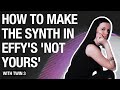7 Steps To Make The Synth In Effy Not Yours 7 Steps To Make The Synth In Effy Not Yours