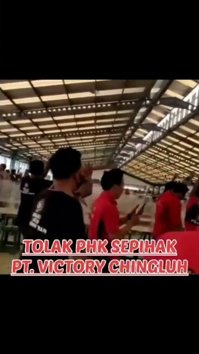 KASBI MENOLAK PHK SEPIHAK YANG DILAKUKAN OLEH PT. VICTORY CHINGLUH INDONESIA