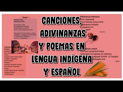 Canciones, adivinanzas y poemas en lengua indígena y español.