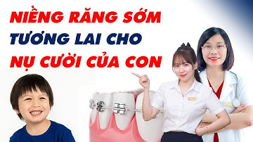 Niềng Răng Sớm – Quyết Định Thông Minh Cho Tương Lai Của Con | Bác sĩ Thu Gia Lâm