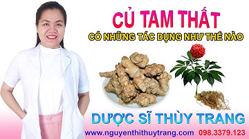 Củ tam thất có tác dụng gì cho sức khỏe