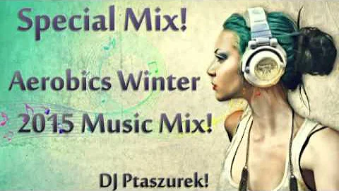 Special Mix! Aerobics Winter 2015 Music Mix!