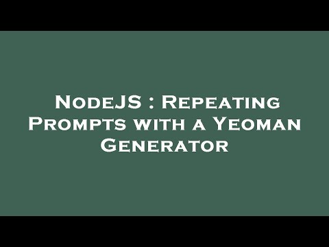 NodeJS : Repeating Prompts with a Yeoman Generator