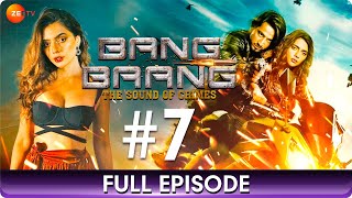 Bang Baang | Episode - 7 | Hindi Web Series | Zee TV