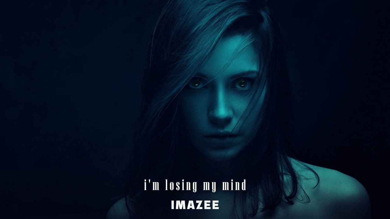 Imazee   Im losing my mind Original Mix