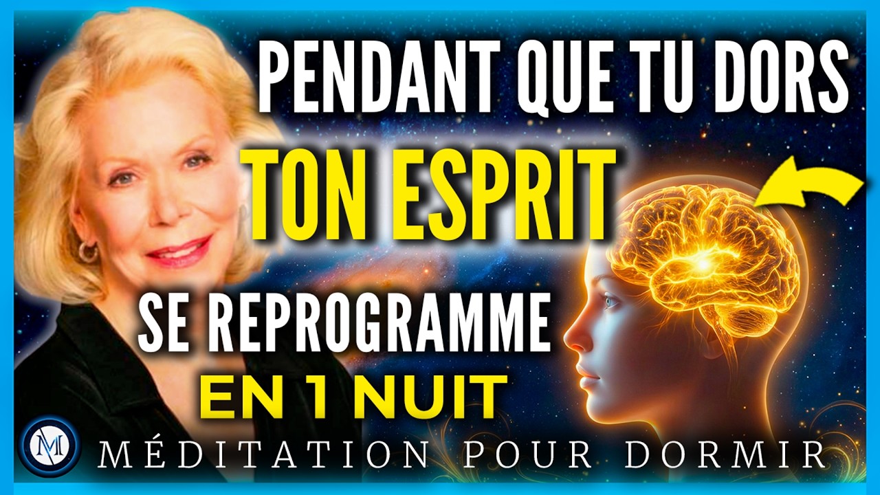 🔵 1 HEURE de RELAXATION PROFONDE | REPROGRAMME ton ESPRIT pendant ton SOMMEIL – Louise Hay
