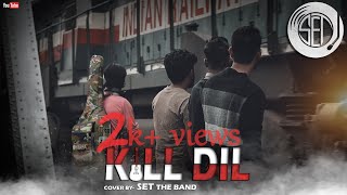 Kill Dil Sonu Nigam Shankar Mahadevan Cover By Set