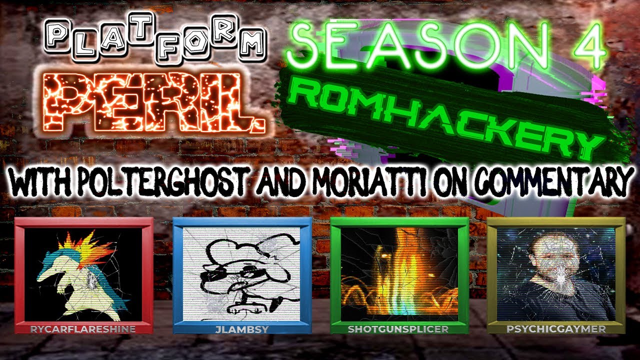 Platform Peril Season 4 Romhackery Special ft. Rycar, JLambsy, ShotgunSplicer and PsychicGaymer