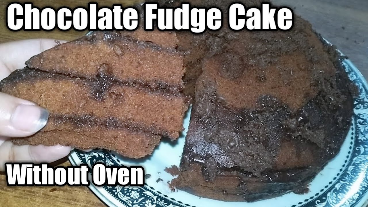 Chocolate Fudge Cake How to make Chocolate Cake Without Oven Food
