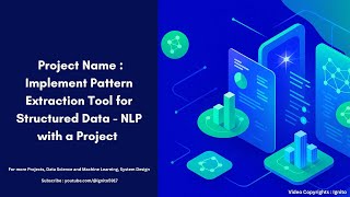 Project Name : Implement Pattern Extraction Tool for Structured Data - NLP  with a Project