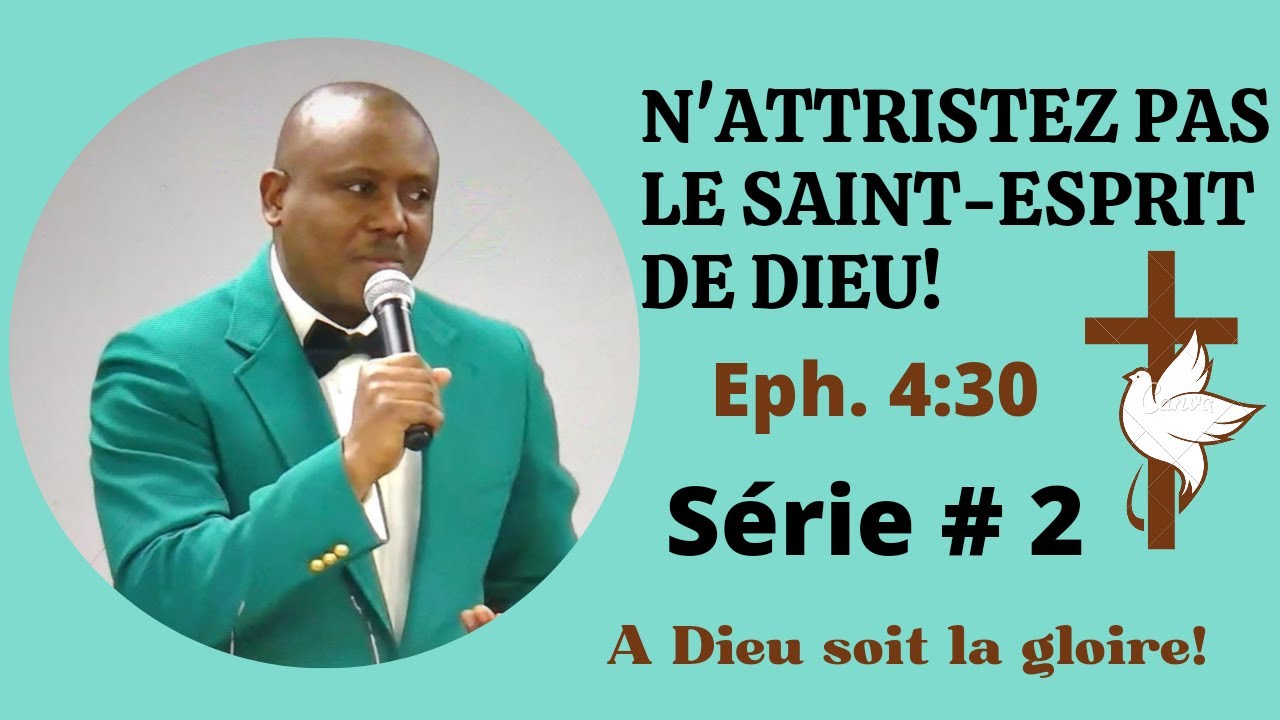 N'ATTRISTEZ PAS LE SAINT ESPRIT DE DIEU!!! SERIE NO 2 YouTube
