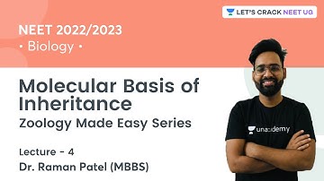 Molecular Basis of Inheritance | Lecture 4 | Zoology Made Easy Series | Dr. Raman Patel | NEET 2022