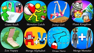 Giant Rush, Monster Catch, Jump Girl, Plant Kingdom, Zoo Happy, Merge Alphabet, Draw Hero