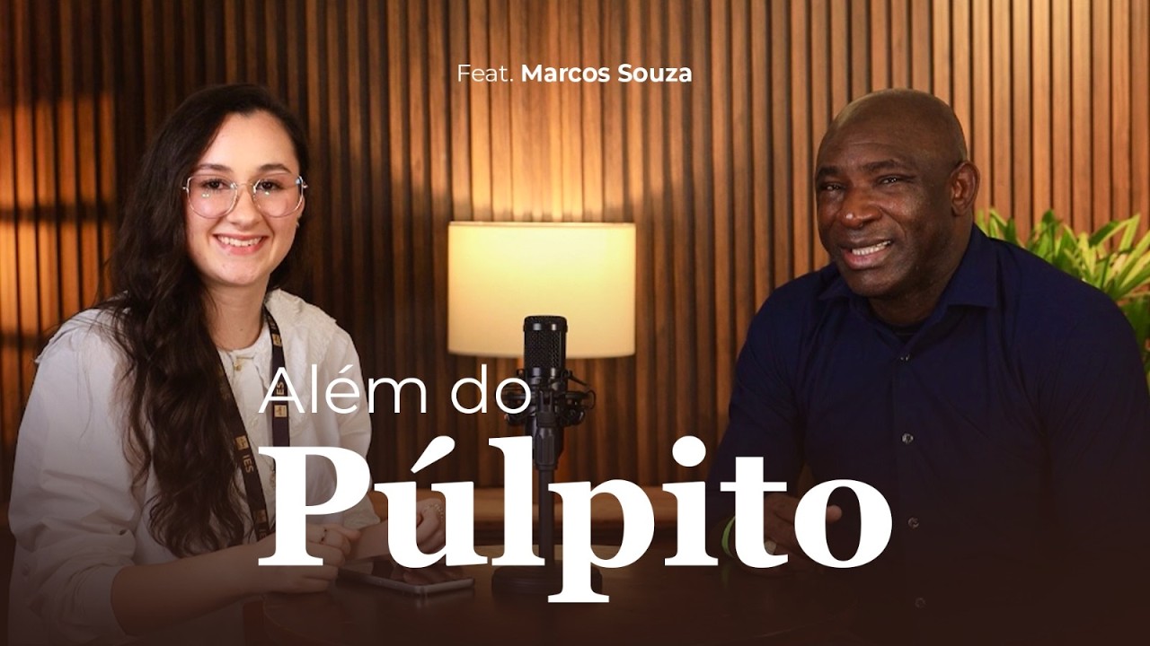 ALÉM DO PÚLPITO #05 | MARCOS SOUZA