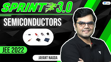 JEE 2022: Semiconductors | Sprint 3.0 | Jayant Nagda | IIT JEE Physics | Unacademy JEE