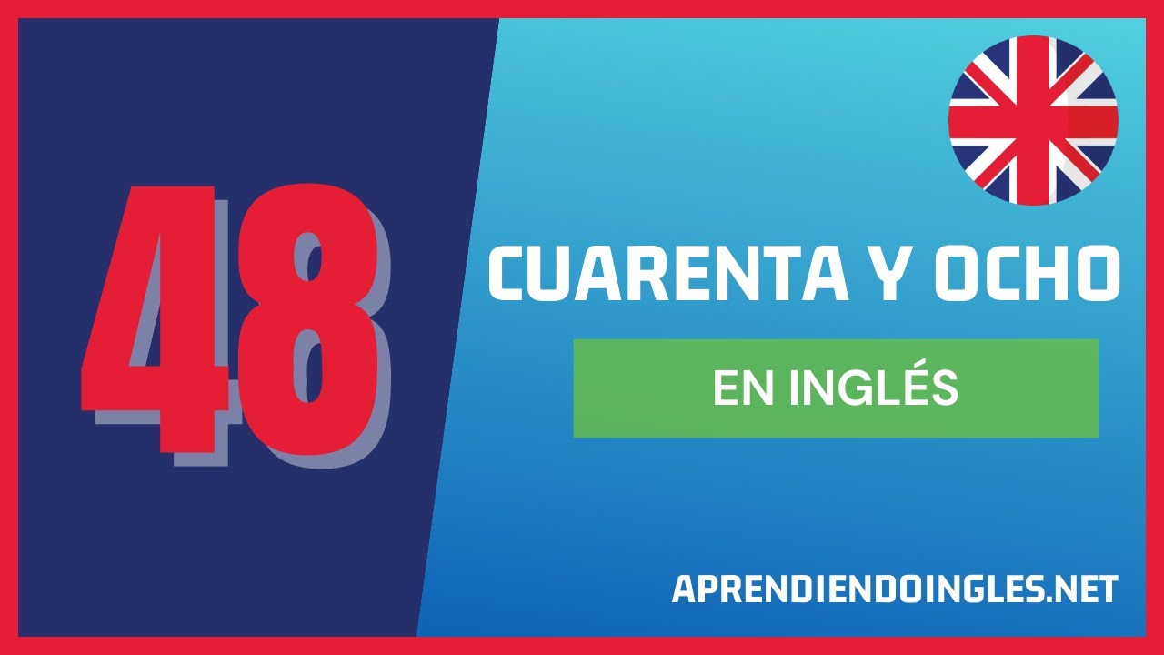 CÓMO se dice CUARENTA Y OCHO en INGLÉS 2022 4️⃣8️⃣ ESCRIBIR FORTY-EIGHT