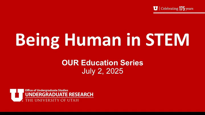 OUR Education Series:  Being Human in STEM