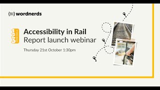 Wordnerds UK Rail Accessibility Webinar  21 Oct 21 with LNER and TransPennine Express.