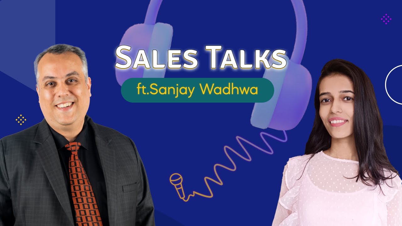 Ep 05- Sales Talks ft. Sanjay Wadhwa| edge CRM