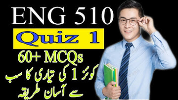 ENG 510 Quiz 1 Preparation / Best way to Prepare yourself for Quiz / Important MCQs / 60+ MCQs VU