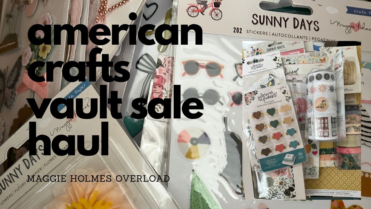 American Crafts Vault Sale and Maggie Holmes Mystery Unboxing