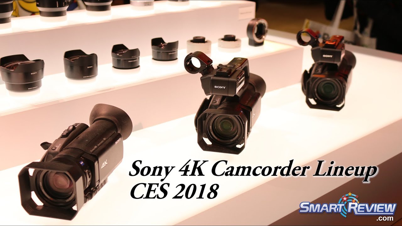 CES 2018 Sony 4K Camcorder Lineup FDRAX700 HXRNX80 PXWZ90