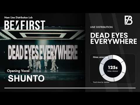 歌割り・リアルタイムパート分析｜BE:FIRST｜Dead Eyes Everywhere｜Special Dance Performance Ver.｜Line Distribution