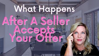 What Happens After A Seller Accepts Your Offer