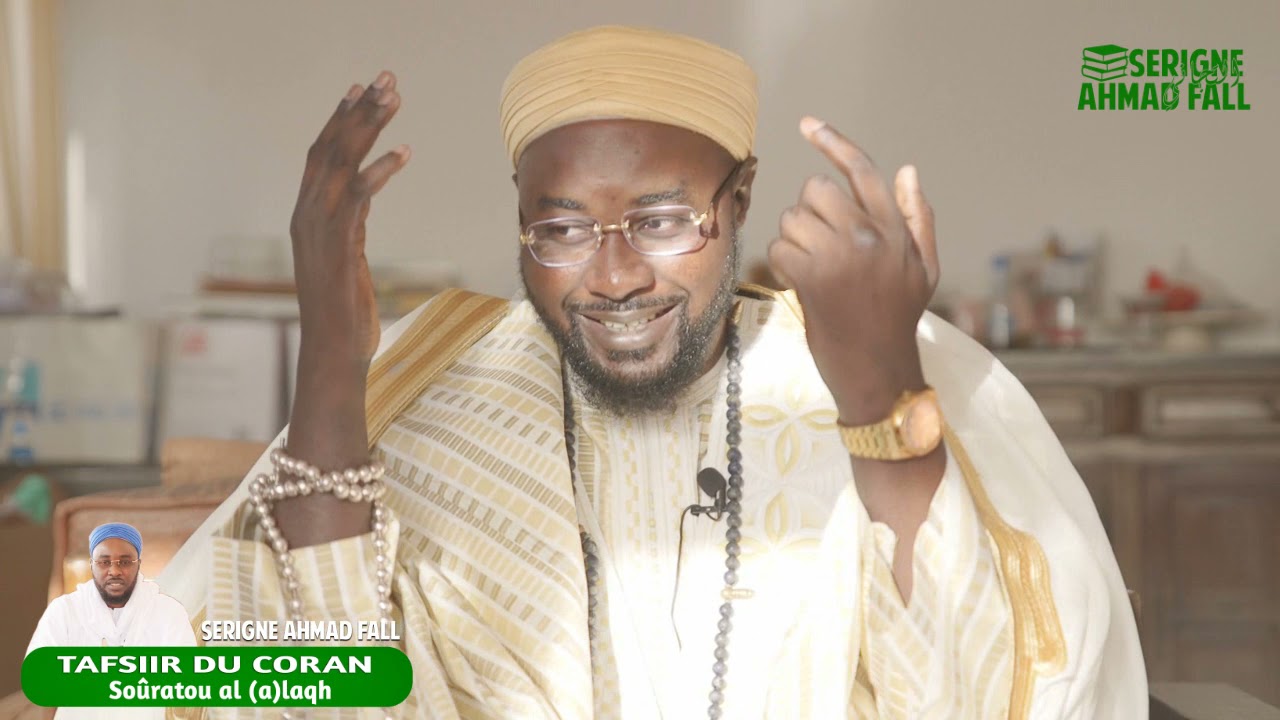 Tafsiir du Coran - Soûratou al (a)laqh - (iqhra) (N°96) - par Serigne Ahmad Fall