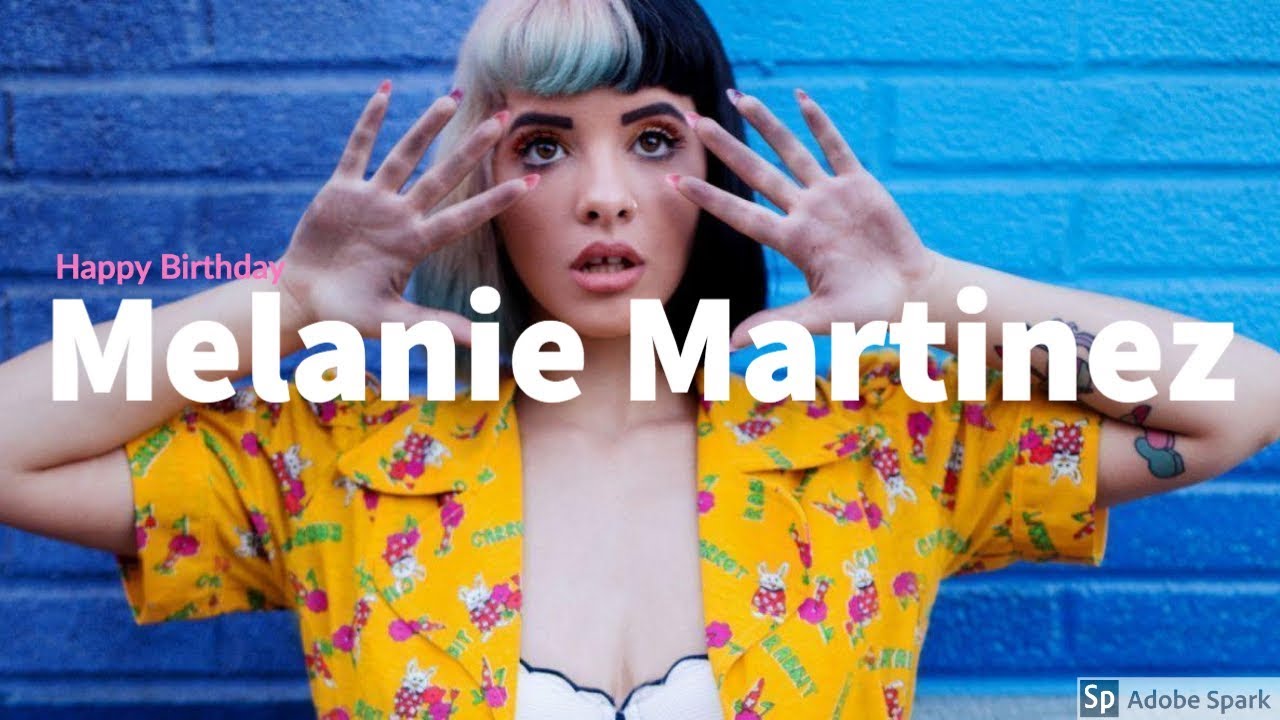 HAPPY BIRTHDAY MELANIE MARTINEZ! | Who is Melanie Martinez? - YouTube