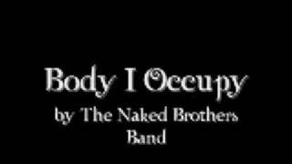 Watch Naked Brothers Band Body I Occupy video