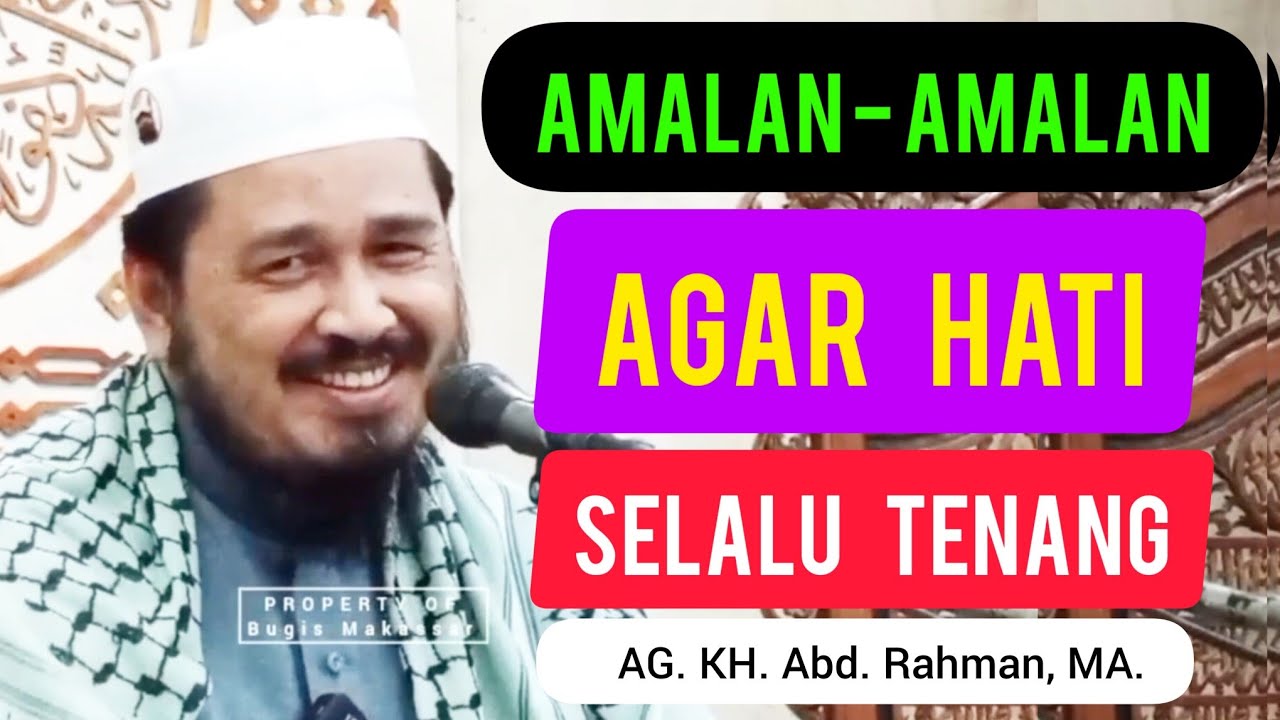 Ceramah Bugis | AG KH Abd Rahman MA | Amalan Agar Hati Selalu Tenang