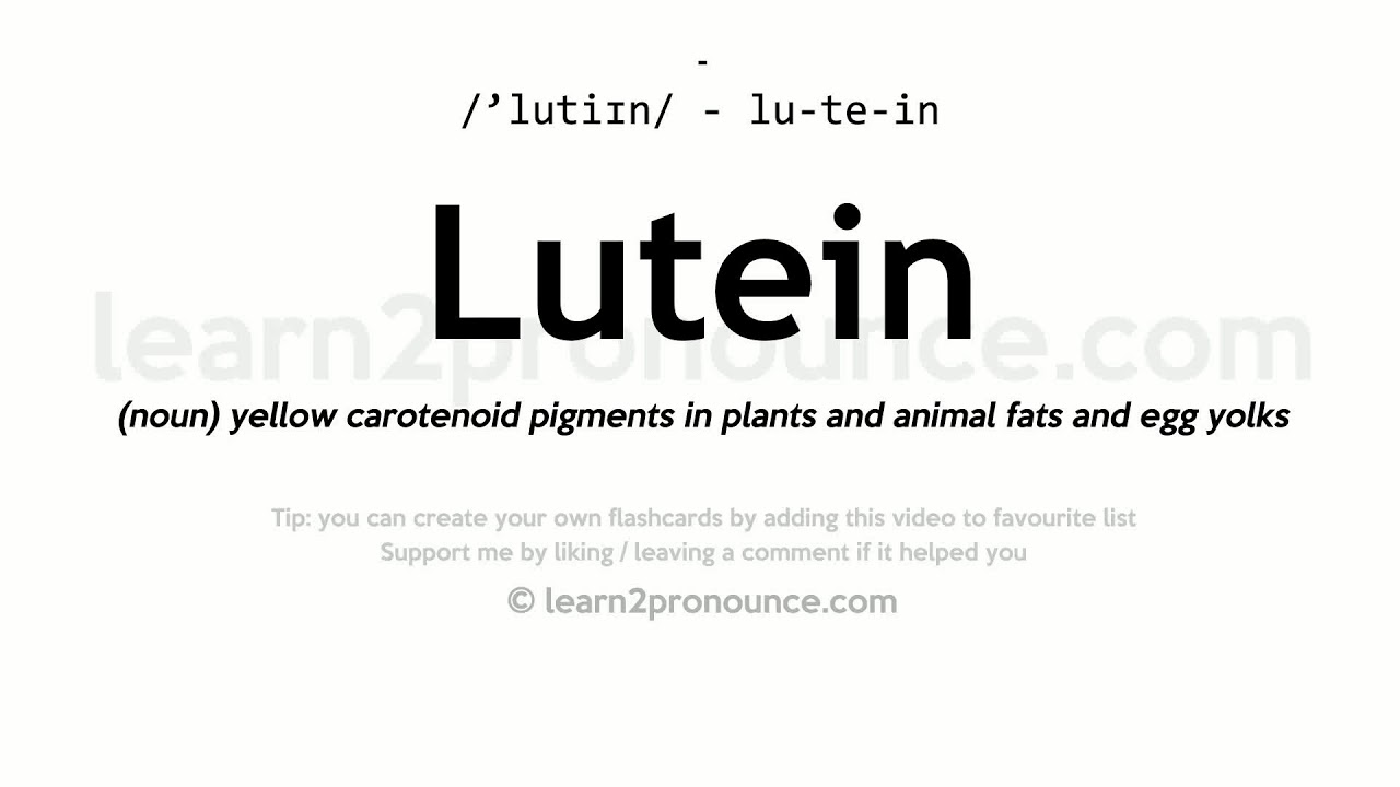 Pronunciation of Lutein Definition of Lutein YouTube