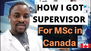 How I Got a Supervisor/Full Scholarship for Masters Research in Canada - Never give up
