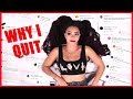 Why I Quit ...