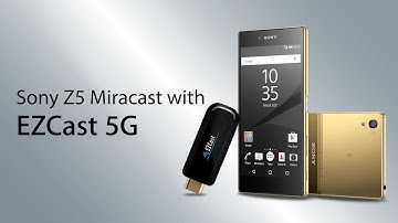 Sony Z5 connect with EZCast through WiFi Miracast