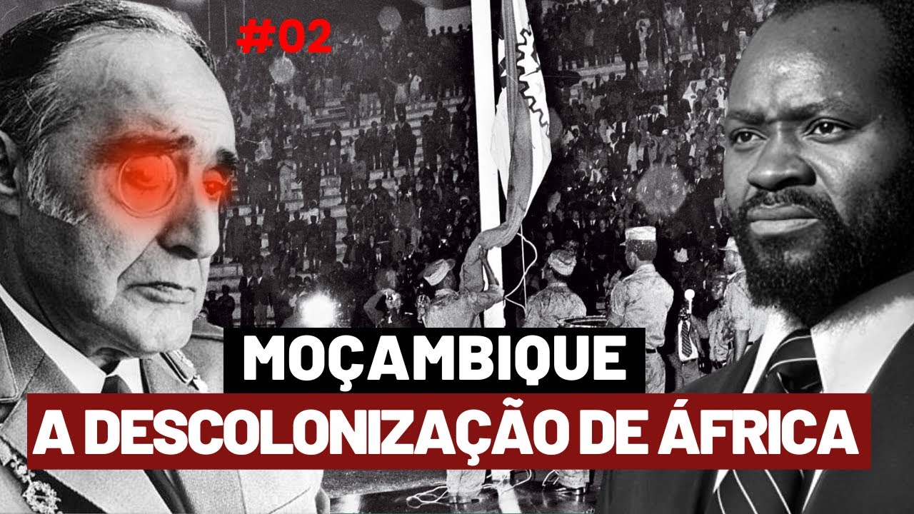 MOÇAMBIQUE - ENTENDA A DESCOLONIZAÇÃO DAS COLÔNIAS PORTUGUESAS NA ÁFRICA | EP 02