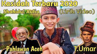 Kasidah Aceh Terbaru 2020 Syahidul Aulia ( Syekh Dul)(Cover) | Pahlawan Aceh (Lirik Video) Medya hus