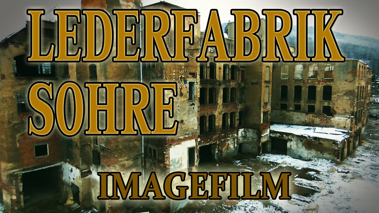 Ehemalige Lederfabrik Sohre - Freital | Imagefilm