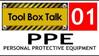 TOOLBOX TALK No. 01 - (PPE) PERSONAL PROTECTIVE EQUIPMENT