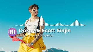Ookay & Scott Sinjin - Echo (Studio Acapella)