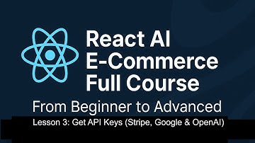 Lesson 3: Get API Keys (Stripe, Google & OpenAI)