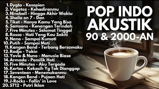 Download Lagu LAGU INDONESIA 90-an \u0026 2000-an BAND POP HITS NOSTALGIA | Playlist Full Album Akustik MP3 Download Lagu LAGU INDONESIA 90-an \u0026 2000-an BAND POP HITS NOSTALGIA | Playlist Full Album Akustik MP3