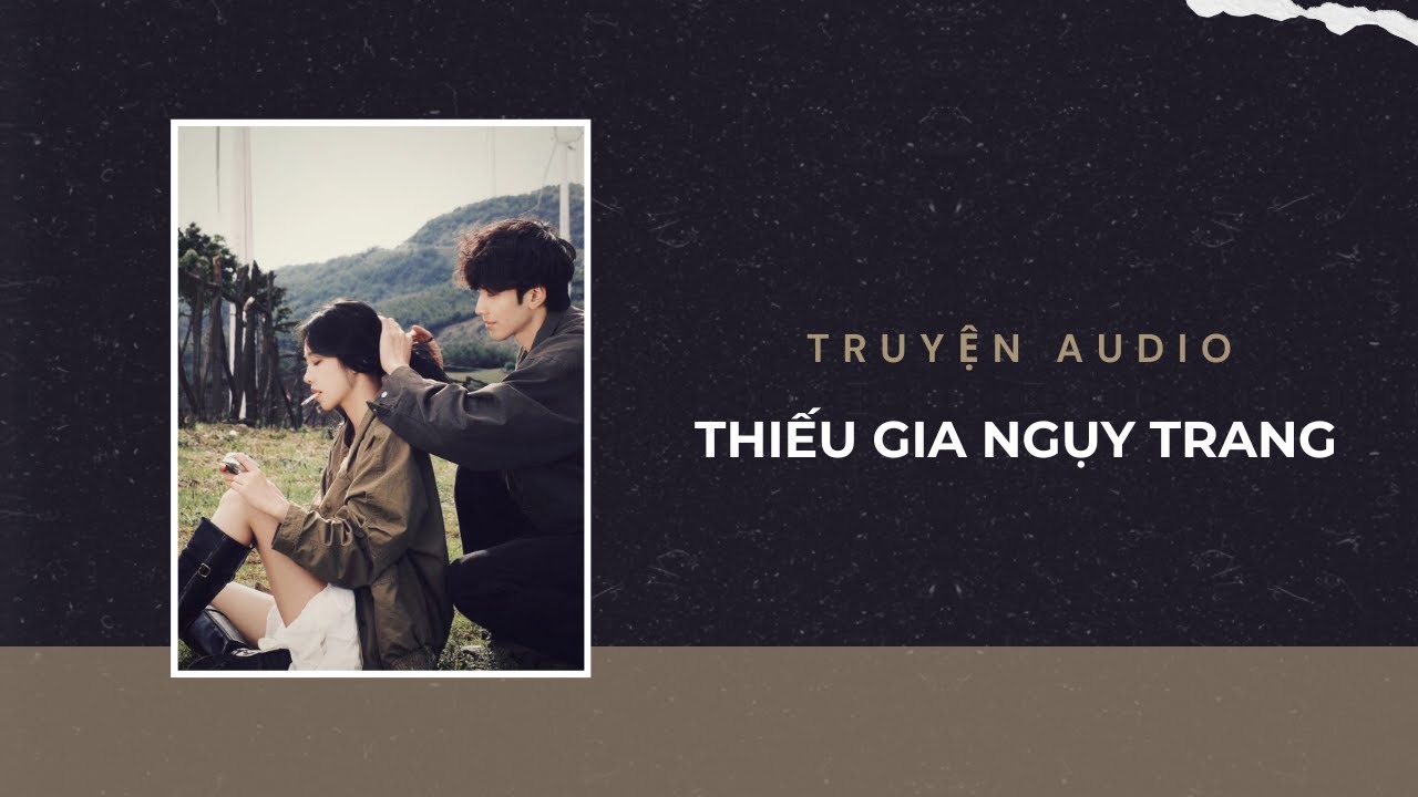 Truyện Audio / Thiếu Gia Ngụy Trang | Trần Thiên Minh