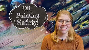 5 Minute Oil Painting Safety Video
