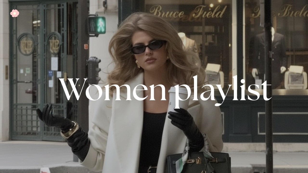 She's That Girl💋 ~ Women energy playlist