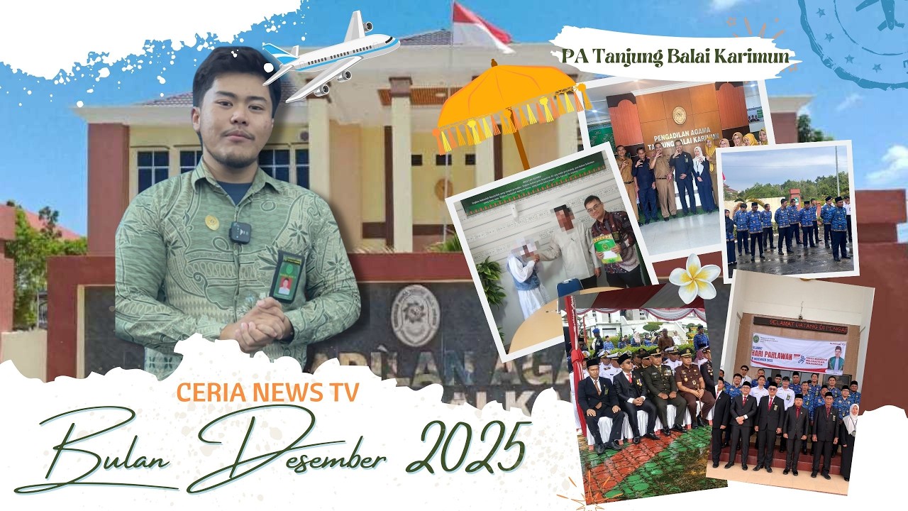 SEKILAS BERITA KEGIATAN PA TANJUNG BALAI KARIMUN PADA BULAN DESEMBER 2025 | CERIA NEWS TV