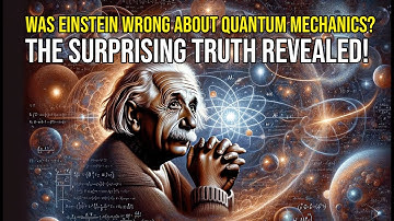 Was Einstein Wrong About Quantum Mechanics? The Surprising Truth Revealed!